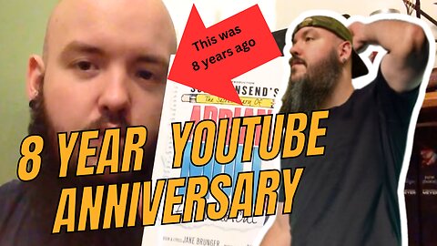 8 YEAR YOUTUBE ANNIVERSARY