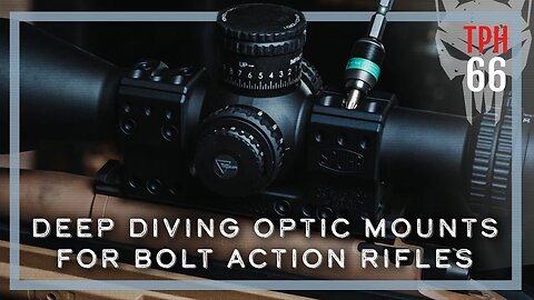 Deep Diving Optic Mounts for Bolt Action Rifles | TPH66