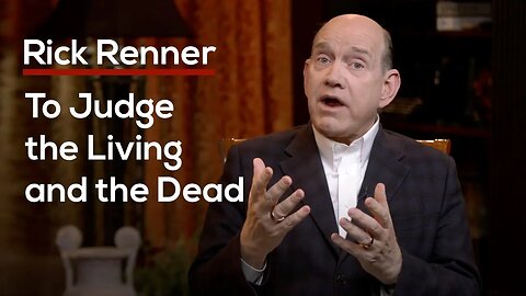 To Judge the Living and the Dead — Rick Renner