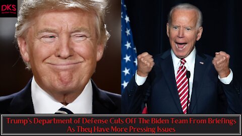 Trump's Department of Defense Cuts Off Biden Team From Briefings As They Have More Pressing Issues