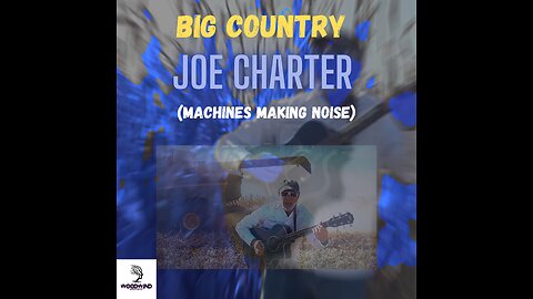 Big Country (Machines Making Noise) by Joe Charter