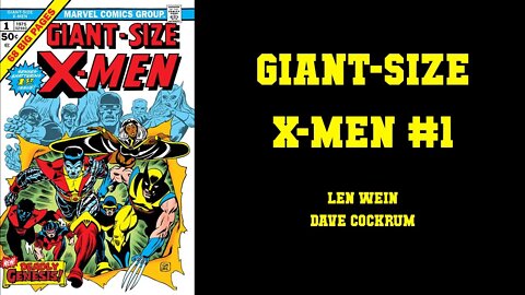 Giant Size X-men #1 - Len Wein & Dave Cockrum [STORIES THAT STAND THE TEST OF TIME]