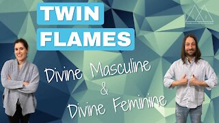 Twin Flames - Balancing Divine Masculine & Divine Feminine