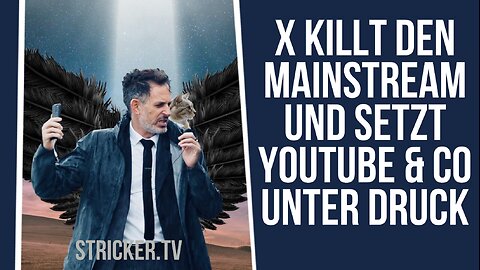 X killt den Mainstream und setzt YouTube & Co. unter Druck