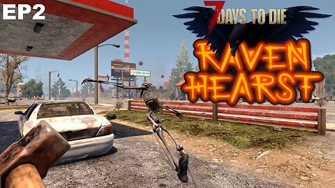 The Heat is On: 7 Days to Die Ravenhearst EP2
