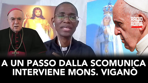 A UN PASSO DALLA SCOMUNICA INTERVIENE MONS. VIGANÒ (Con Padre Janvier Gbénou)