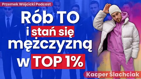 Jaki powinien być MĘŻCZYZNA? Przestań to robić, bo nie znajdziesz dziewczyny... Projekt Mężczyzna