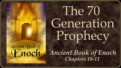 Book of Enoch - 70 Generations (Birth of Christ)