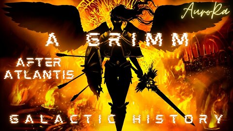 A Grimm | After Atlantis | Galactic History