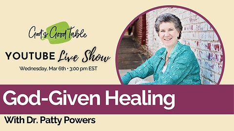 God-Given Healing with Dr. Patty Powers