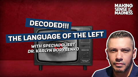 DECODED!!! The Language Of The Left With Dr. Karlyn Borysenko | MSOM Ep. 914