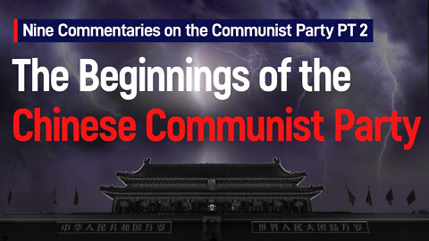 Nine Commentaries on the Communist Party - Part 2 The Beginnings of the Chinese Communist Party