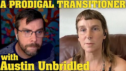 The Prodigal Transitioner | with Austin Unbridled