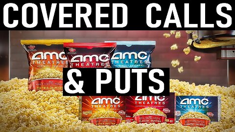 COVERED CALLS/CASH SECURED PUTS $AMC VIDEO 1 of 2 ($FRC VID IS PART 2) WATCH BOTH & JOIN THE DISCORD