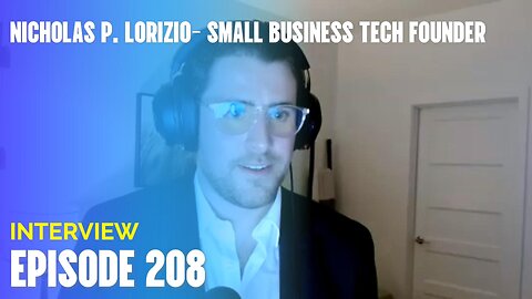 208- A small Tech business with a timely and ginormous goal with Nicholas P. Lorizio