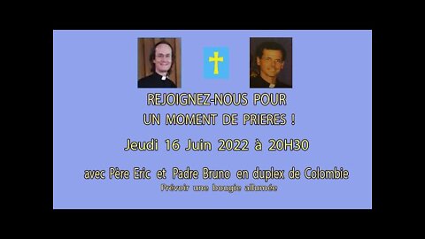 Un Moment de Prières avec Père Eric et Padre Bruno - 16 Juin 2022