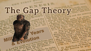 Gap Theory: It's Not The Biblical Answer