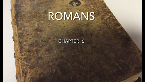 Romans Chapter 6 (Dead To Sin)