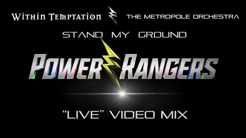 Within Temptation & the Metropole Orchestra- Stand My Ground (Power Rangers “Live” Video Mix)