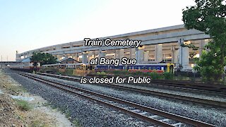 Train Cemetery at Bang Sue in Bangkok is closed forever