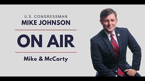 Rep. Mike Johnson on Mike & McCarty