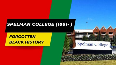 SPELMAN COLLEGE (1881- ) | Forgotten Black History