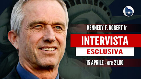 BYOBLU INTERVISTA ROBERT KENNEDY JUNIOR