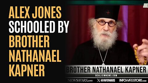 Alex Jones Gets Schooled By Brother Nathanael Kapner