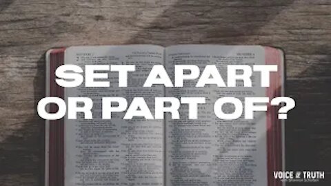 Set Apart or Part Of?