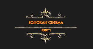 Sonoran Cinema PART 1