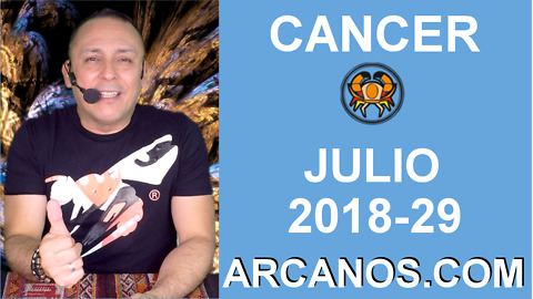 HOROSCOPO CANCER-Semana 2018-29-Del 15 al 21 de julio de 2018-ARCANOS.COM