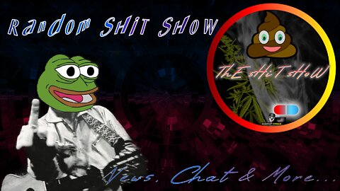 ThE sHiT sHoW Random News, Chat & More 08/03/2022