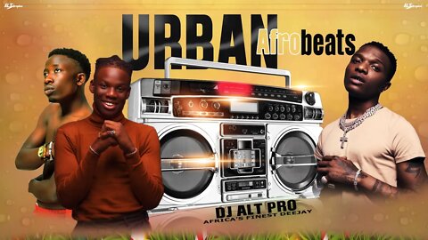 URBAN AFRO BEATS MIXTAPE - DJ ALT PRO Africa's Finest Deejay // 256 STREET DEEJAYZ