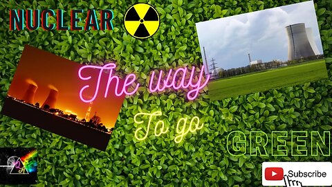 Nuclear the way to go green