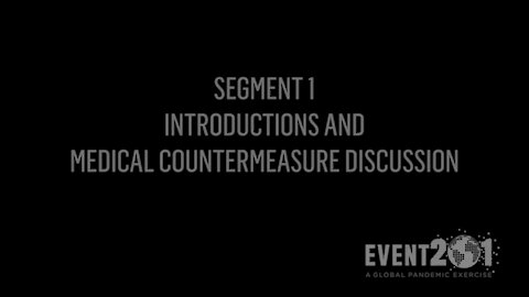 Event 201 Pandemic Exercise Segment 1, Intro and Medical Countermeasures (MCM) Discussion