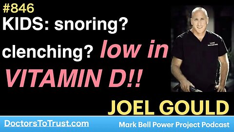 JOEL GOULD 3 | KIDS: snoring? clenching? low in VITAMIN D!!