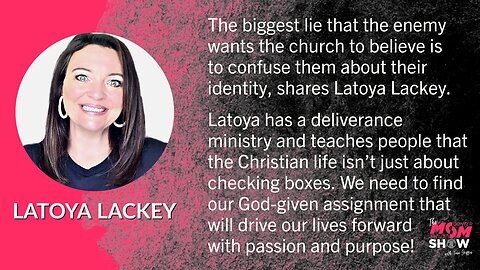 Ep. 518 - Solving Today’s Identity Crisis and Discovering Our Divine Assignment - Latoya Lackey