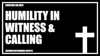 Humility in Witness & Calling
