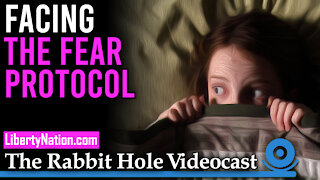 Facing the Fear Protocol – Rabbit Hole Videocast
