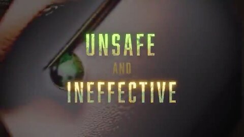 Unsafe and Ineffective | The Biggest Lie Ever Sold (2024)