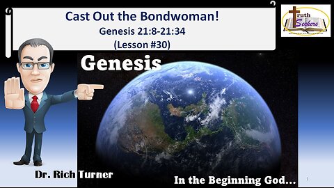 Genesis – Chapter 21:8-21:34 - Cast out the Bondwoman! (Lesson #30)