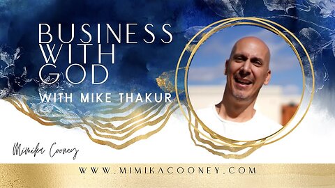 Business with God with Mike Thakur