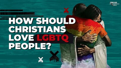 How Should Christians Love the LGBTQ Community?