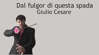 Dal fulgor di questa spada - Giulio Cesare - Handel