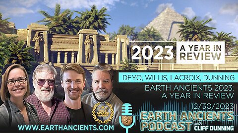 2023 Year in Review: NEW DISCOVERIES TO CHANGE HISTORY | Matthew LaCroix, Jennifer Deyo, and Jim Willis on Cliff Dunning's Earth Ancients Podcast.