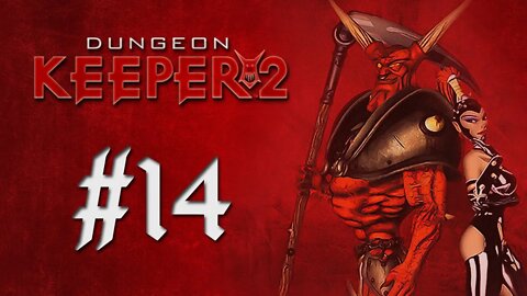 Dungeon Keeper 2: If You Were Any Kind of Real Keeper, You Would’ve Won by Now! (Level 17)