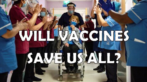 WILL VACCINES SAVE US ALL?