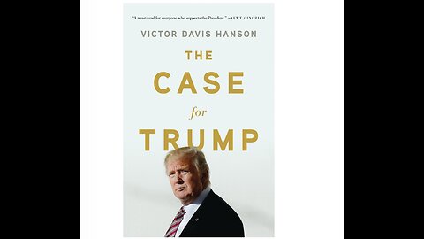 The case for Trump Victor Davis Hanson. 2019 a Puke(TM) Audiobook