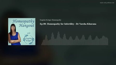 Ep 89: Homeopathy for Infertility - Dr Varsha Khurana