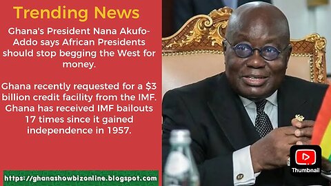 Ghana's President Nana Akufo-Addo says African Presidents should stop begging the West for money